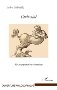 Jan-Ivar Lindén - L'animalité - Six interprétations humaines.