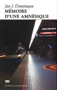 Jan J. Dominique - Mémoire d'une amnésique.