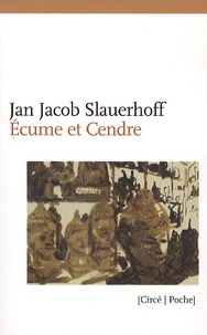Jan Jacob Slauerhoff - Ecume et Cendre.