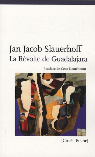 Jan Jacob Slauerhoff - La révolte de Guadalajara.