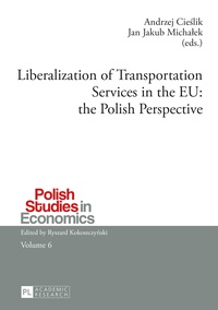 Jan jakub Micha?ek et Andrzej Cie?lik - Liberalization of Transportation Services in the EU: the Polish Perspective.