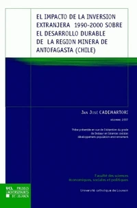 El impacto de la inversion extranjera 1990-2000 sobre el desarollo durable de la region minera de Antofagasta (Chile)