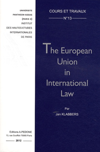 Jan Klabbers - The European Union in International Law.