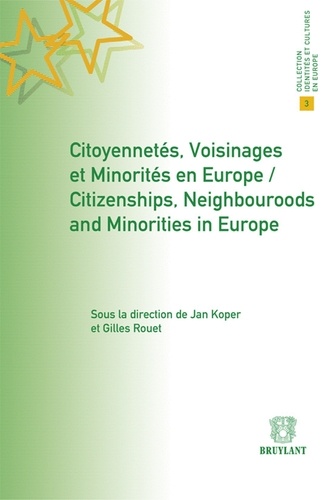 Jan Koper et Gilles Rouet - Citoyennetés, voisinages et minorités en Europe.