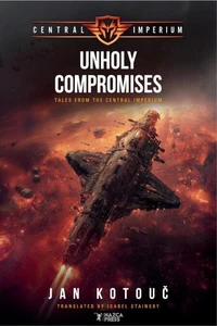 Unholy Compromises: Tales from the Central Imperium
