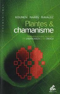 Jan Kounen et Jeremy Narby - Plantes & chamanisme - Conversations autour de l'ayahuasca & de l'iboga.