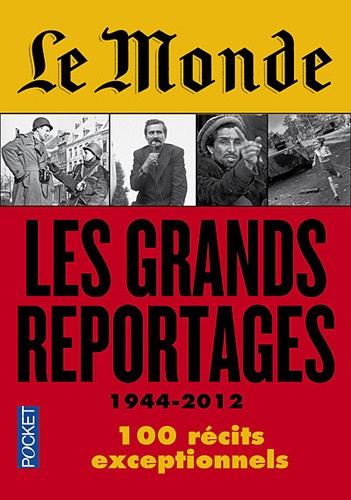 Jan Krauze et Didier Rioux - Le Monde - Les grands reportages 1944-2012.