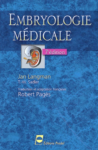 Jan Langman et T. W. Sadler - Embryologie médicale.