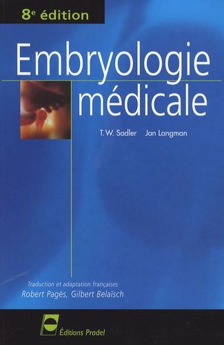 Jan Langman et Thomas-W Sadler - Embryologie médicale.