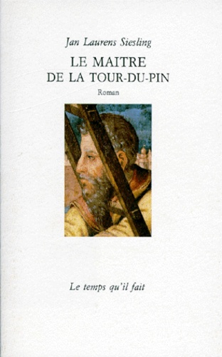 Jan-Laurens Siesling - Le Maitre De La Tour-Du-Pin.