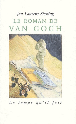 Jan-Laurens Siesling - Le Roman De Van Gogh.