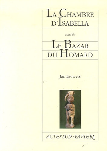 Jan Lauwers - La Chambre d'Isabella suivi de Le Bazar du Homard.