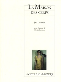 Jan Lauwers - La Maison des cerfs.