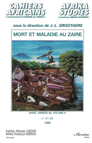 Jan-Lodewijk Grootaers et  Collectif - Zaïre, années 90 Tome 8 - Mort et maladie au Zaïre.