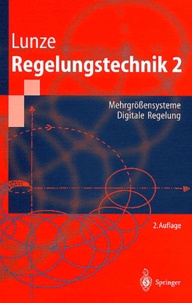 Jan Lunze - Regelungstechnik 2 - Mehrgröbensysteme, Digital Regelung.