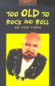 Jan Mark - Too Old to Rock and Roll and Other Stories. - Stage 2.