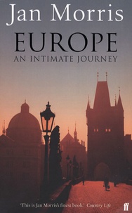 Jan Morris - Europe - An Intimate Journey.