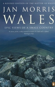 Jan Morris - Wales - Epic Views of a Small Country.