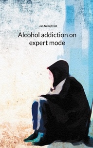 Jan Nebelfrost - Alcohol addiction on expert mode.