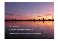 Jan Nuszkowski - Kirchen Kunst und Kurioses - Wanderungen auf dem Hamburger Jakobsweg.