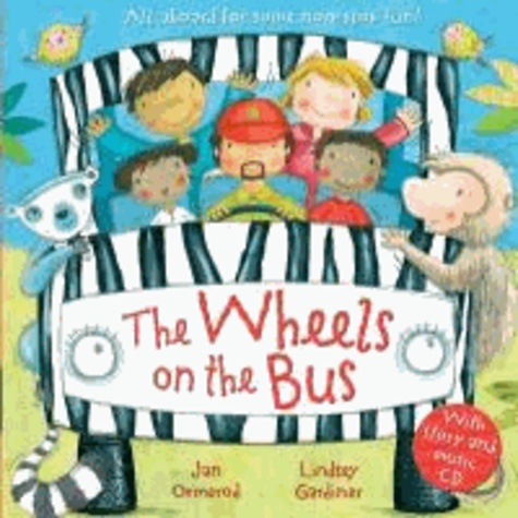 Jan Omerod et Lindsey Gardiner - The Wheels on the Bus. Book + CD.