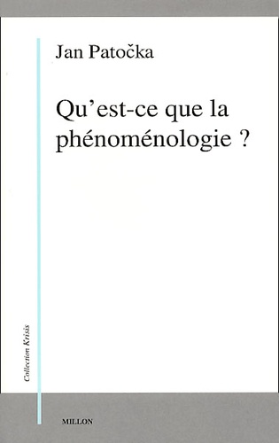 Jan Patocka - Qu'est-ce que la phénoménologie ?.