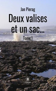Deux valises et un sac… Tome 1
