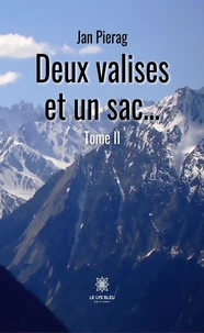 Deux valises et un sac... Tome 2