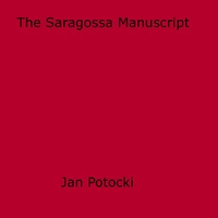 Jan Potocki - The Saragossa Manuscript.