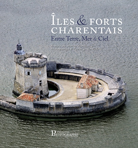 Jan Renette - Iles & Forts Charentais - Entre Terre, Mer & Ciel.