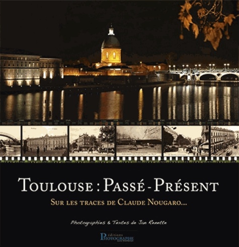 Jan Renette - Toulouse : passé-présent - Sur les traces de Claude Nougaro....