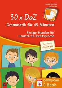 30 x DaZ-Grammatik für 45 Minuten – Deutsch-Anfänger