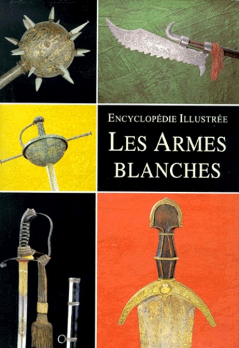 Jan Sach - Les armes blanches - Encyclopédie illustrée.