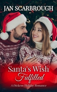  Jan Scarbrough - Santa’s Wish Fulfilled - A Dickens Holiday Romance, #12.