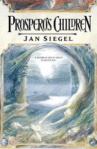 Jan Siegel - Prospero’s Children.