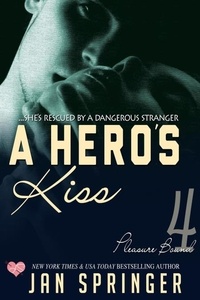  Jan Springer - A Hero's Kiss - Pleasure Bound, #4.