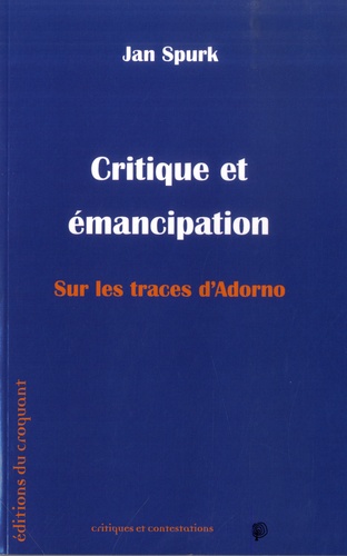 Critique et émancipation. Sur les traces d'Adorno