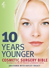 Jan Stanek - 10 Years Younger Cosmetic Surgery Bible.