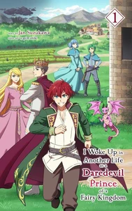 I Woke Up in Another Life as a Daredevil Prince of a Fairy Kingdom
