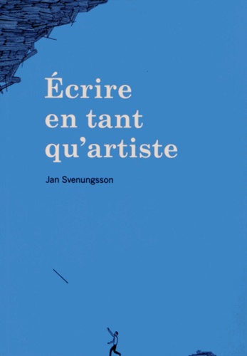 Jan Svenungsson - Ecrire en tant qu'artiste.