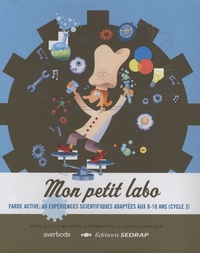 Jan Tilley - Mon petit labo - Farde active : 60 expériences scientifiques adaptées aux 8-10 ans (cycle 3).