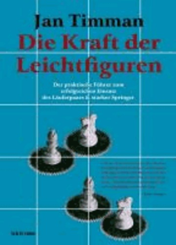 Jan Timman - Die Kraft der Leichtfiguren - Erfolgreichen Einsatz des Läuferpaars & Starker Springer.