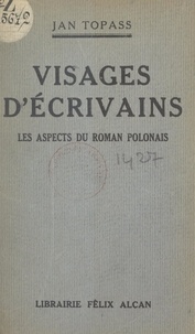 Jan Topass - Visages d'écrivains - Les aspects du roman polonais.