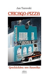 Télécharger livre pdfs gratuitement Chicago-Pizza  - Geschichten aus Amerika par Jan Turovski 9783757837129 en francais CHM