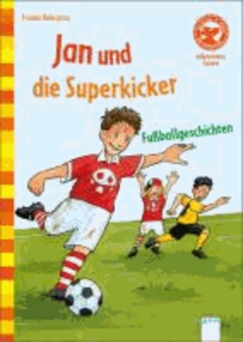 Jan und die Superkicker - Fußballgeschichten.
