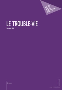 Jan Van Aal - Le Trouble-vie.