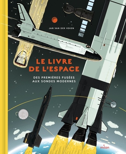 Jan Van der Veken - Le livre de l'espace - Des premières fusées aux sondes modernes.