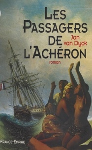 Jan Van Dyck - Les passagers de l'Achéron.