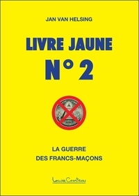 Jan Van Helsing - Livre Jaune n°2 - La guerre des francs-maçons.