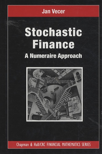 Jan Vecer - Stochastic Finance : A Numeraire Approach.
